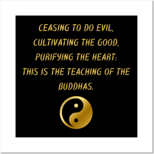 Ceasing To Do Evil, Cultivating The Good. Purifying The Heart: This Is The Teaching of The Buddhas. Posters and Art